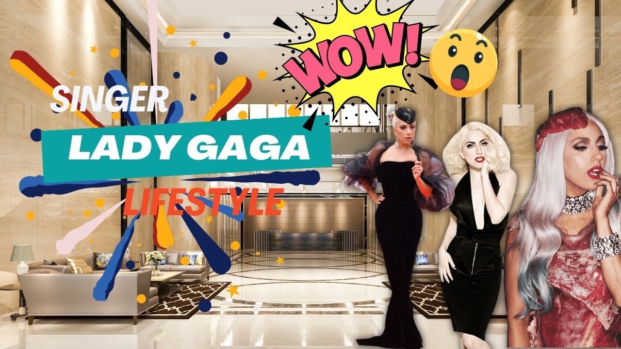 Lavish and captivating World of Lady Gaga’s Luxury Lifestyle